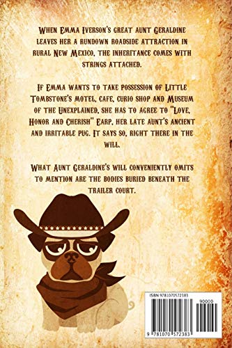 The Good, the Bad, and the Pugly: A Little Tombstone Cozy Mystery (Little Tombstone Cozy Mysteries)
