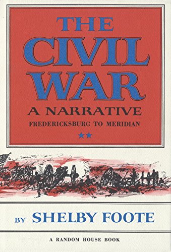 The Civil War: A Narrative, Vol. II: Fredericksburg to Merid