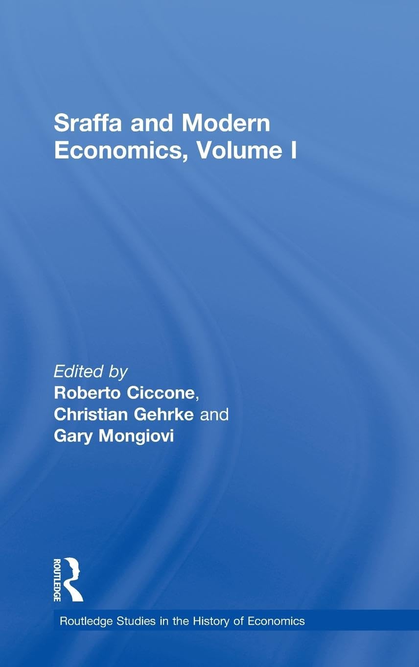 Sraffa and Modern Economics, Volume I (Routledge Studies in the History of Economics)