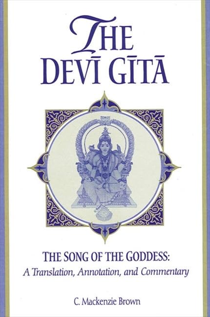The Devi Gita: The Song of the Goddess: A Translation, Annotation, and Commentary (English, Sanskrit and Sanskrit Edition)