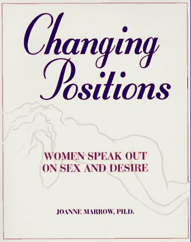 Changing Positions: Women Speak Out on Sex and Desire