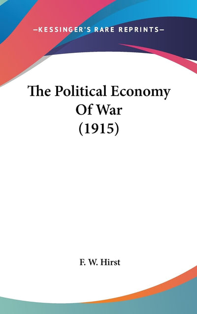 The Political Economy Of War (1915)