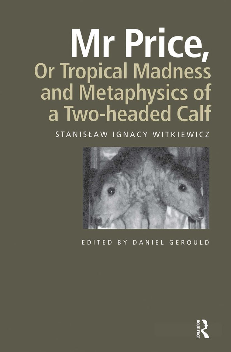 Mr Price, or Tropical Madness and Metaphysics of a Two- Headed Calf (Routledge Harwood Polish and Eastern European Theatre Archive, 12)