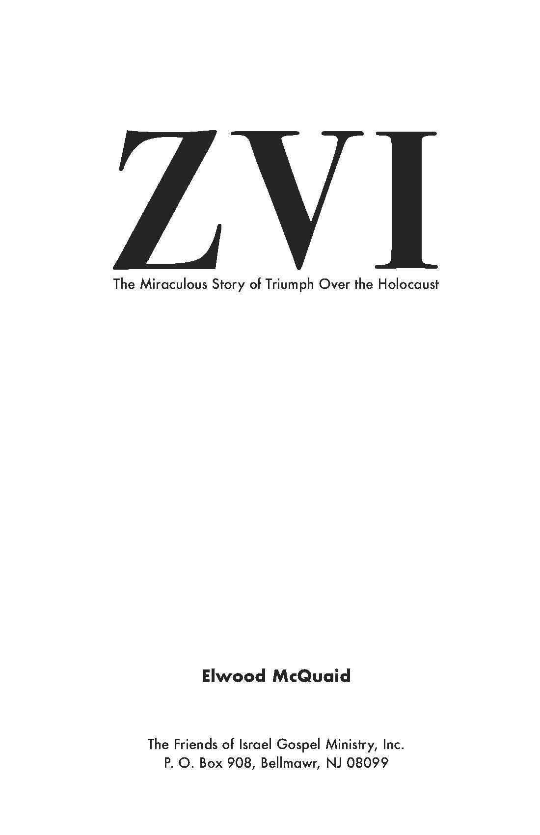 ZVI : The Miraculous Story of Triumph Over the Holocaust