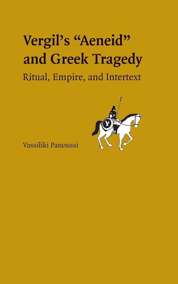 Vergil's Aeneid and Greek Tragedy: Ritual, Empire, and Intertext