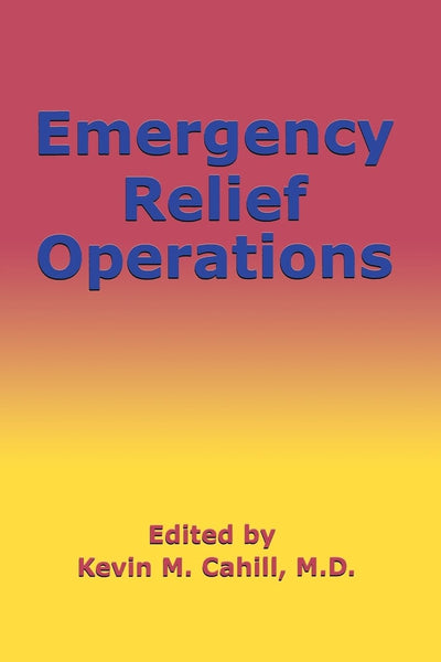 Emergency Relief Operations (International Humanitarian Affairs)