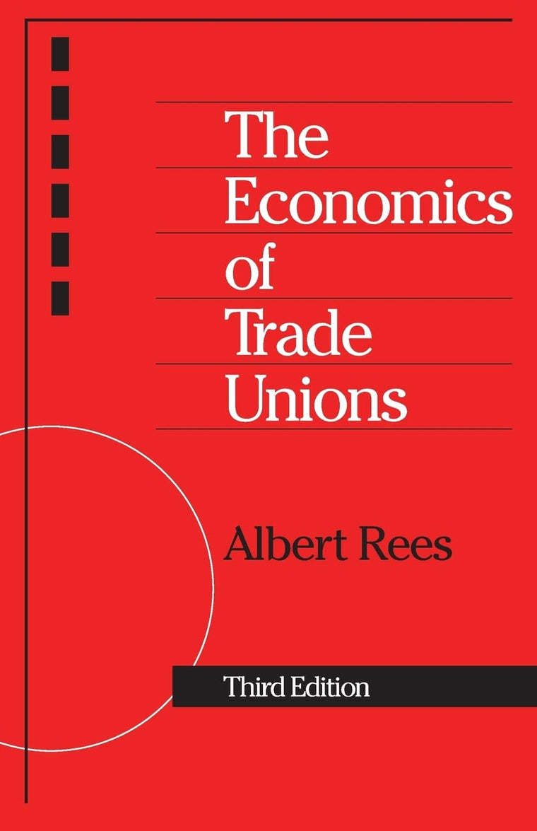 The Economics of Trade Unions (Charles Eliot Norton Lectures)