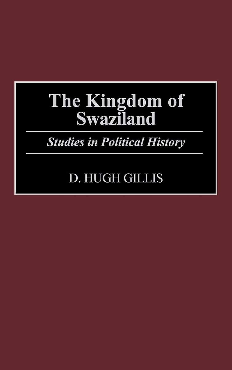 The Kingdom of Swaziland: Studies in Political History (Contributions in Comparative Colonial Studies)