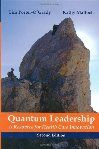Quantum Leadership: A Resource for Healthcare Innovation, Second Edition
