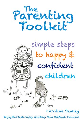 The Parenting Toolkit: Simple Steps to Happy & Confident Children