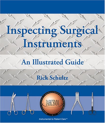 Inspecting Surgical Instruments: An Illustrated Guide