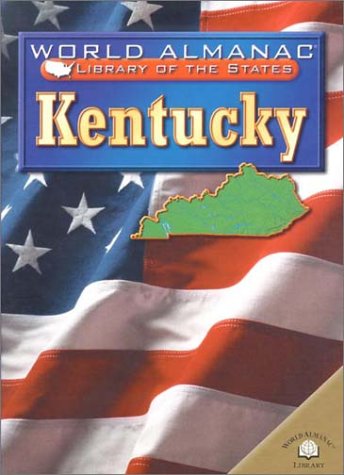 Kentucky: The Blue Grass State (World Almanac Library of the States)