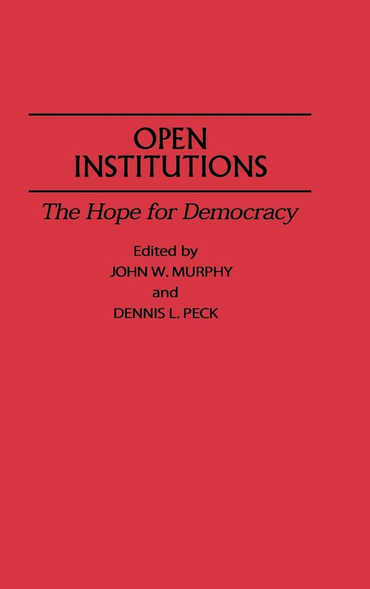 Open Institutions: The Hope for Democracy