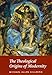 The Theological Origins of Modernity