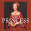 To Be a Princess: The Fascinating Lives of Real Princesses
