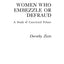Women Who Embezzle or Defraud: A Study of Convicted Felons (Praeger Special Studies in Social Welfare)