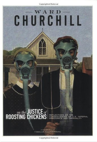 On the Justice of Roosting Chickens: Reflections on the Consequences of U. S. Imperial Arrogance and Criminality