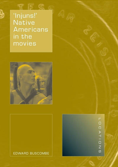 'Injuns!': Native Americans in the Movies (Locations)