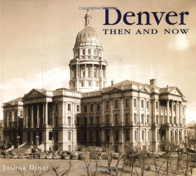 Denver Then and Now (Then & Now)