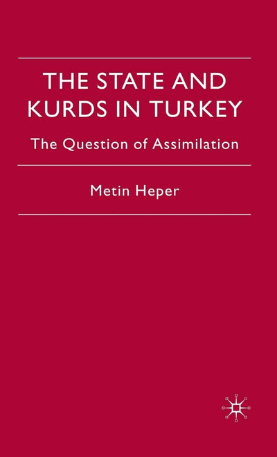 The State and Kurds in Turkey: The Question of Assimilation