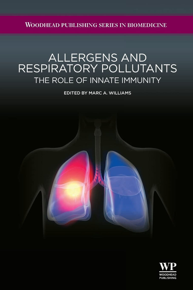 Allergens and Respiratory Pollutants: The Role of Innate Immunity (Woodhead Publishing Series in Biomedicine)