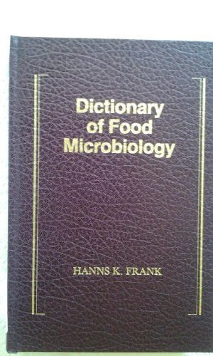 Dictionary of Food Microbiology