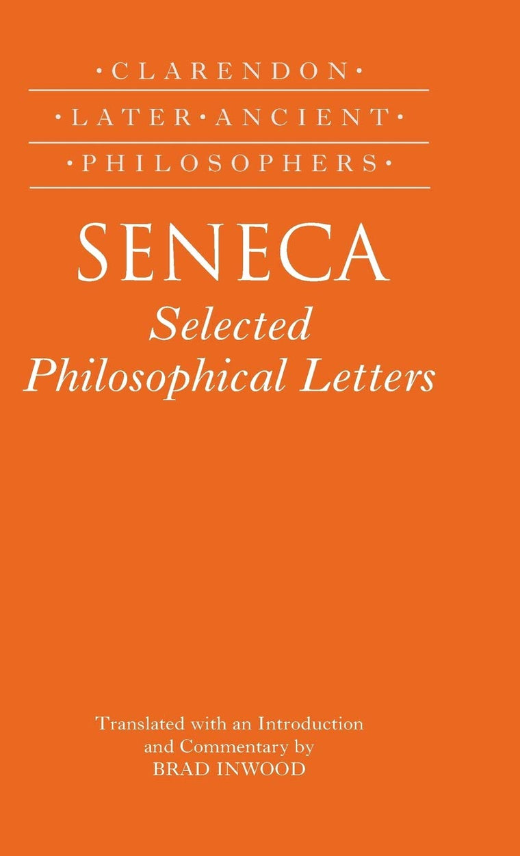 Seneca: Selected Philosophical Letters (Clarendon Later Ancient Philosophers)
