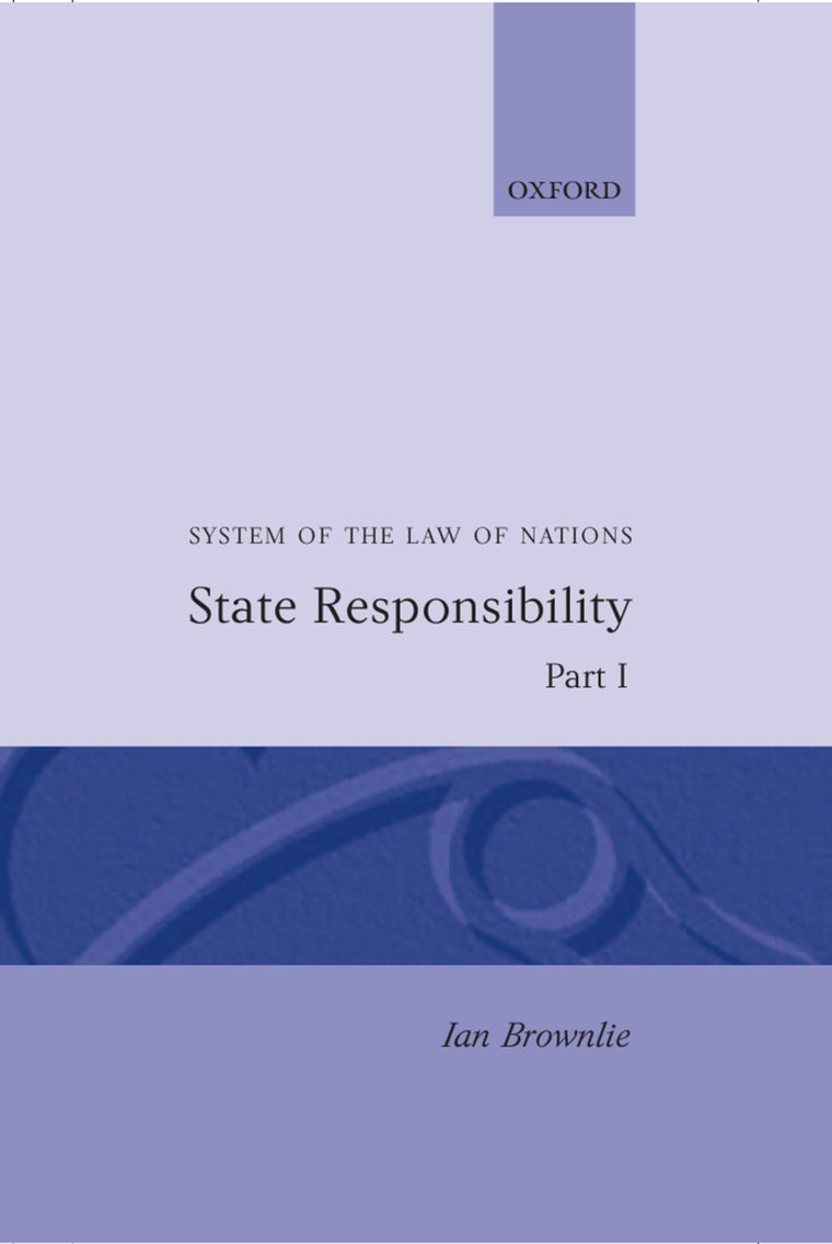 System of the Law of Nations: State Responsibility, Part I (System of the Law of Nations, Part I)