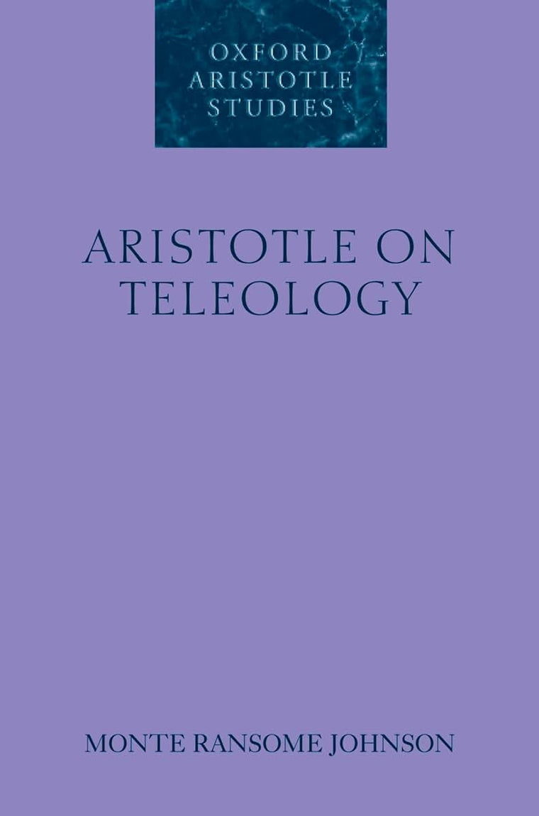 Aristotle on Teleology (Oxford Aristotle Studies Series)