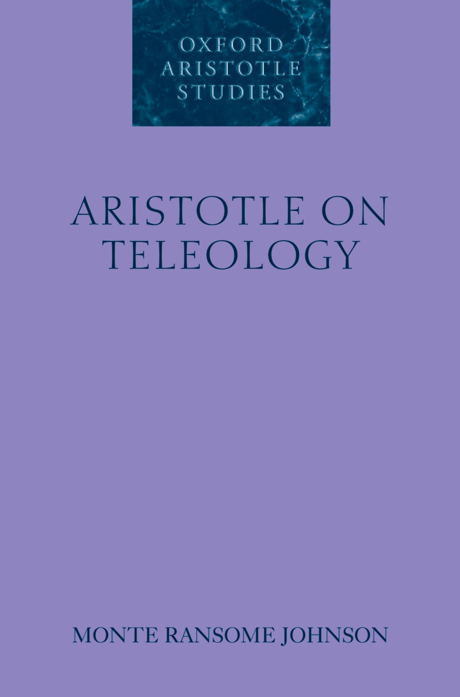 Aristotle on Teleology (Oxford Aristotle Studies Series)