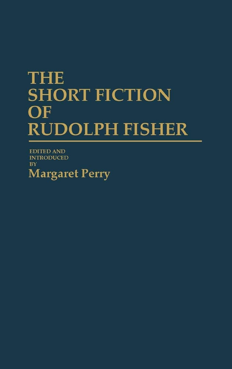 The Short Fiction of Rudolph Fisher: (Contributions in Afro-American and African Studies)