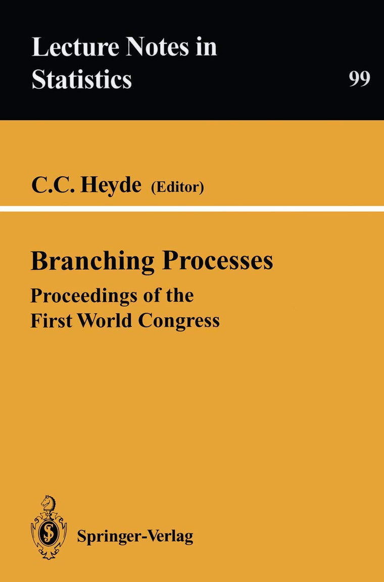 Branching Processes: Proceedings of the First World Congress (Lecture Notes in Statistics, 99)