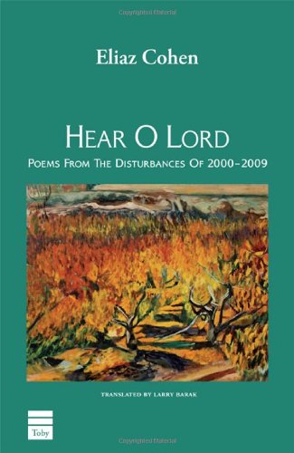 Hear O Lord: Poems from the Disturbances of 2000-2009 (English and Hebrew Edition)