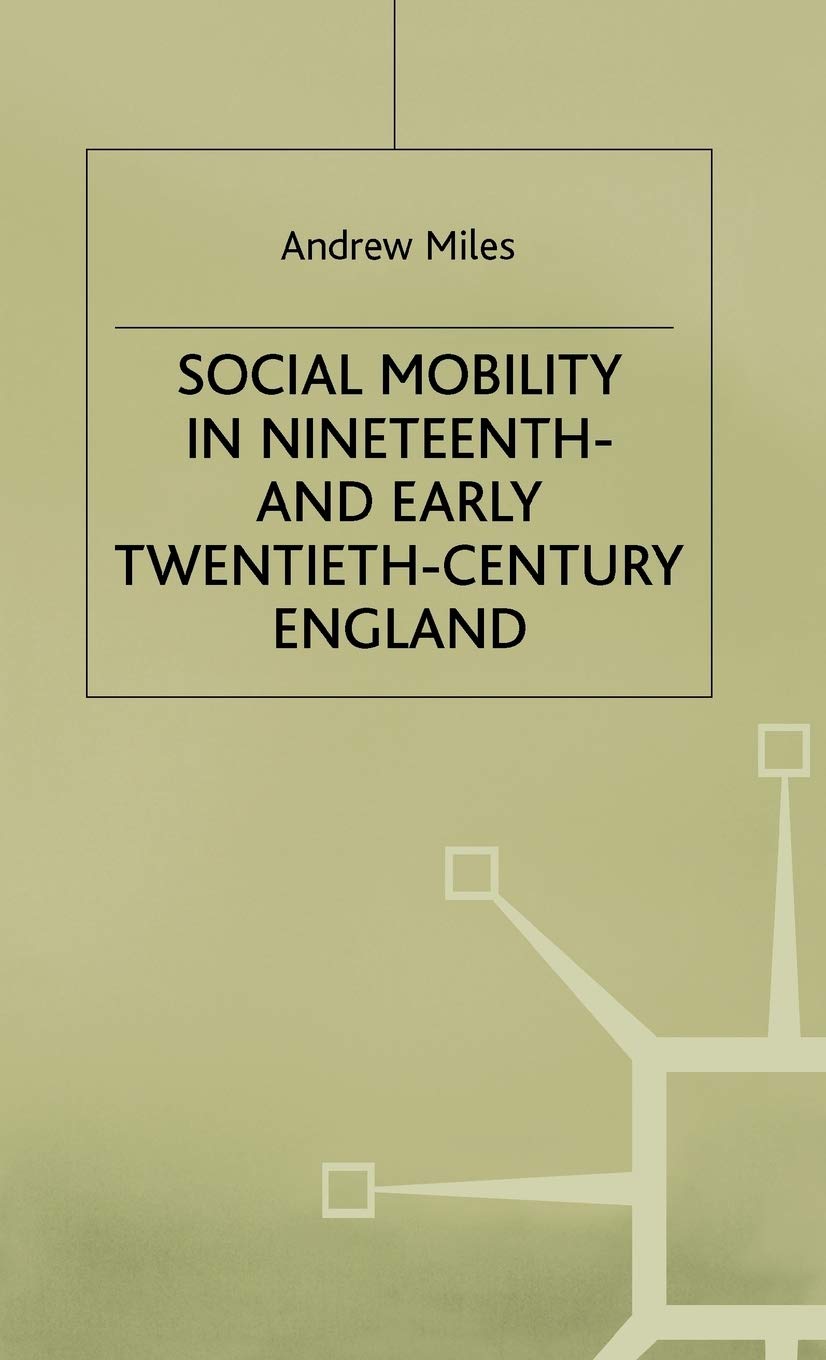 Social Mobility in Nineteenth- and Early Twentieth-Century England
