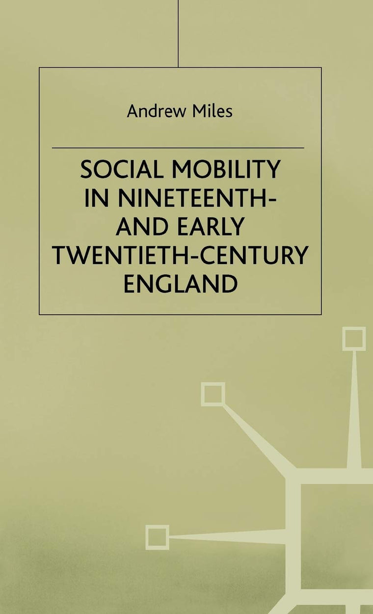 Social Mobility in Nineteenth- and Early Twentieth-Century England