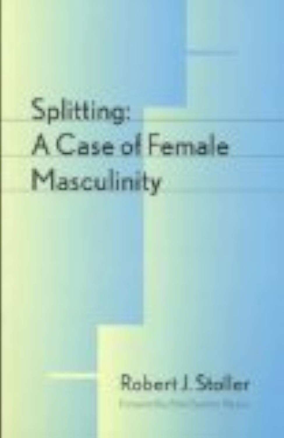Splitting: A Case of Female Masculinity