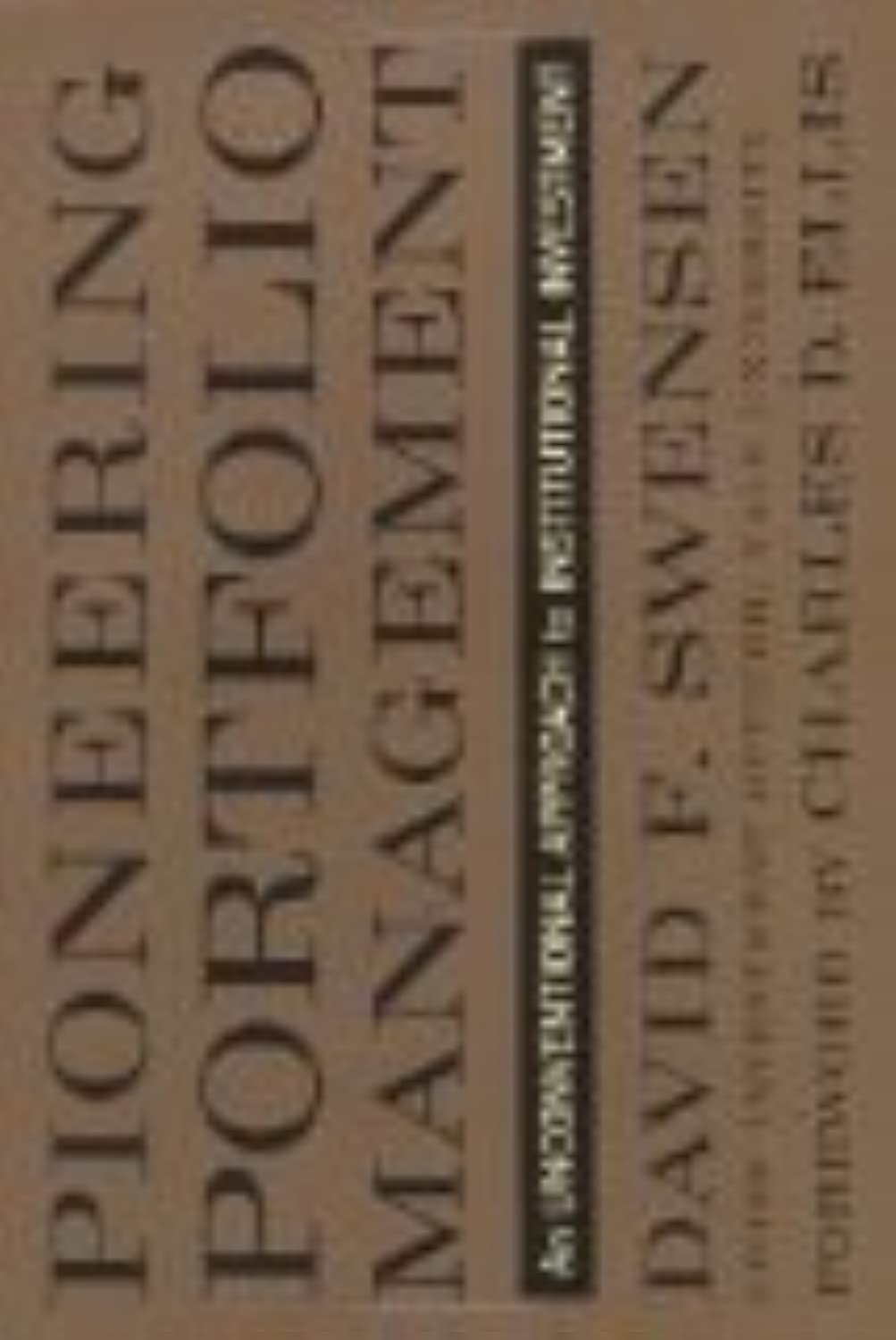 Pioneering Portfolio Management: An Unconventional Approach to Institutional Investment