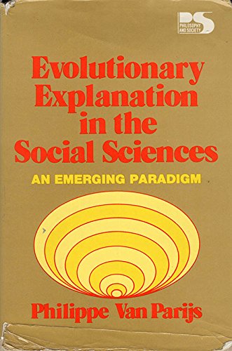 Evolutionary Explanation in the Social Sciences: An Emerging Paradigm (Philosophy and society)