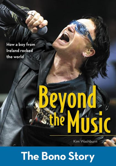 Beyond the Music: The Bono Story (ZonderKidz Biography)