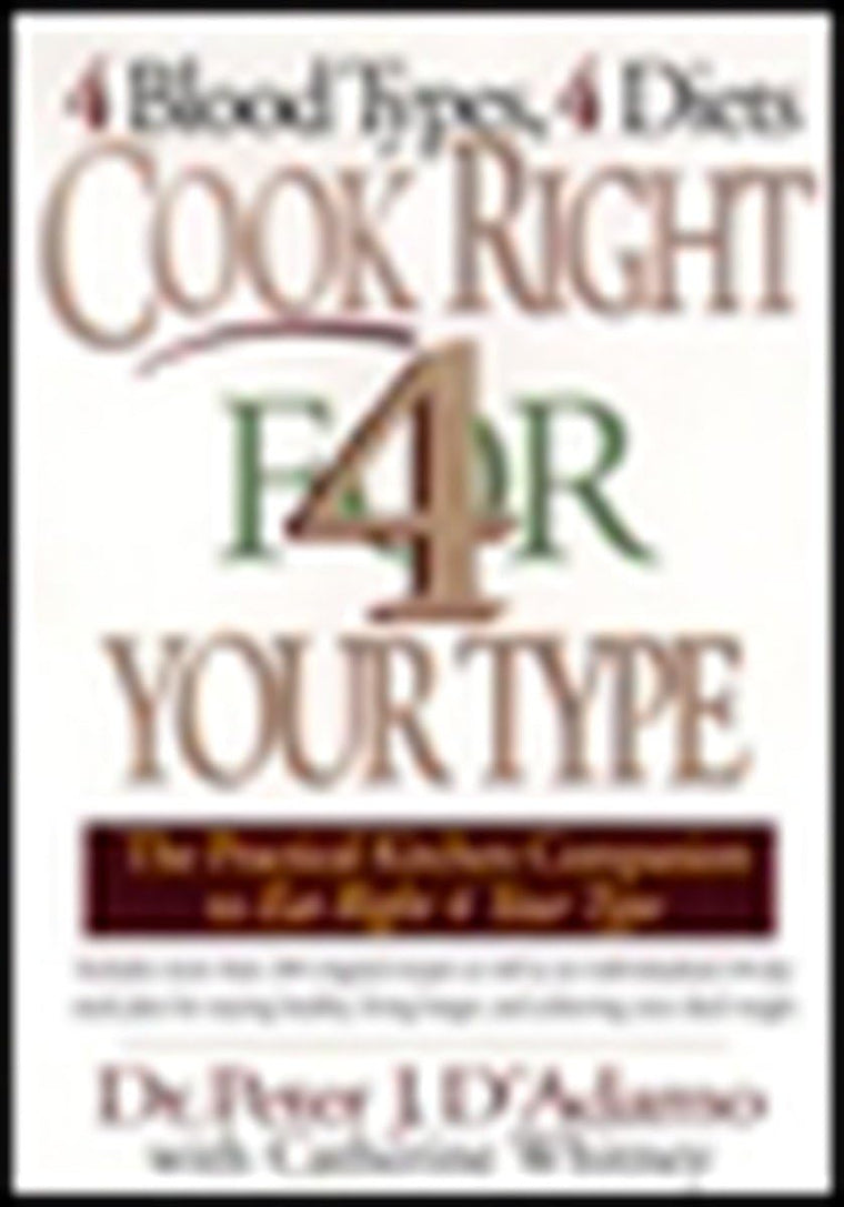Cook Right 4 Your Type: The Practical Kitchen Companion to E