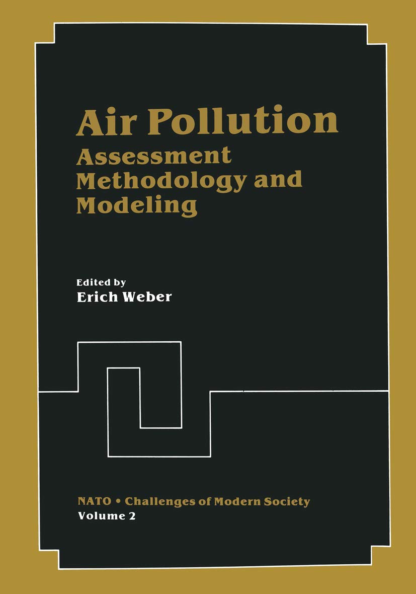 Air Pollution: Assessment Methodology and Modeling (Nato Challenges of Modern Society, 2)