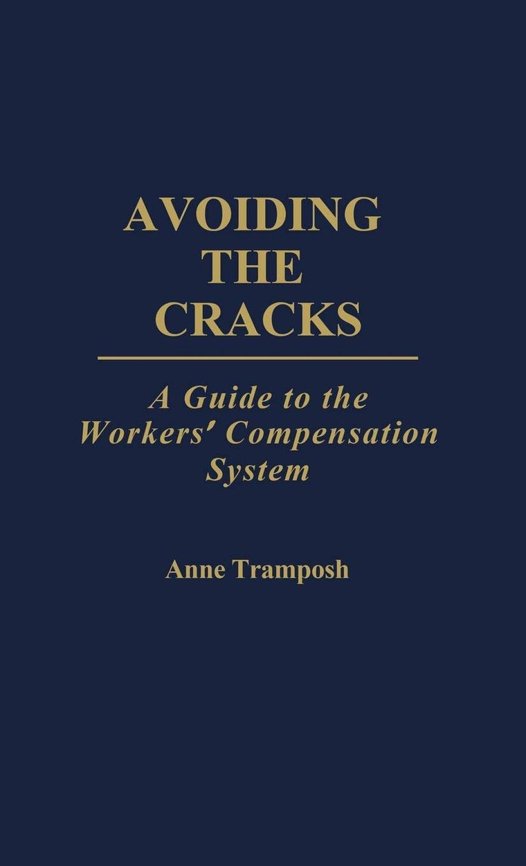 Avoiding the Cracks: A Guide to the Workers' Compensation System