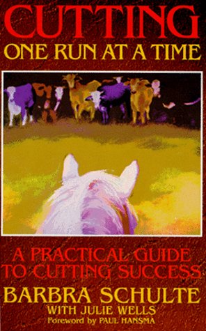 Cutting, One Run at a Time: A Practical Guide to Cutting Success