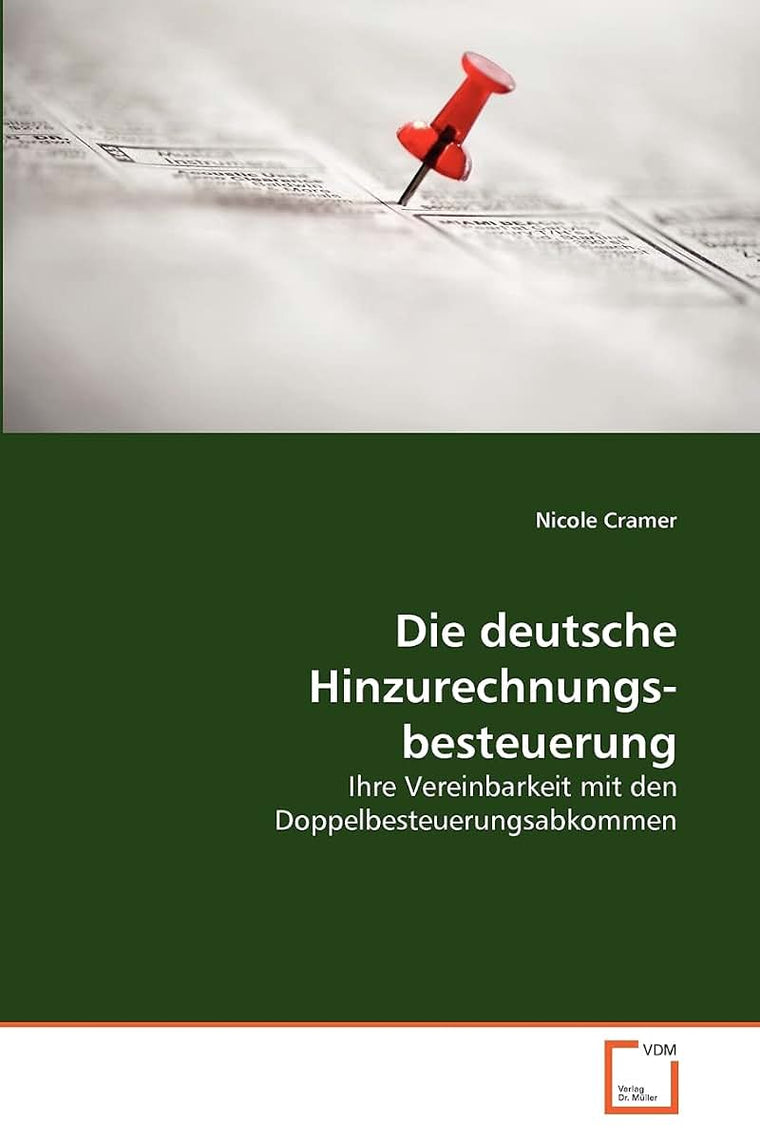 Die deutsche Hinzurechnungsbesteuerung: Ihre Vereinbarkeit mit den Doppelbesteuerungsabkommen (German Edition)