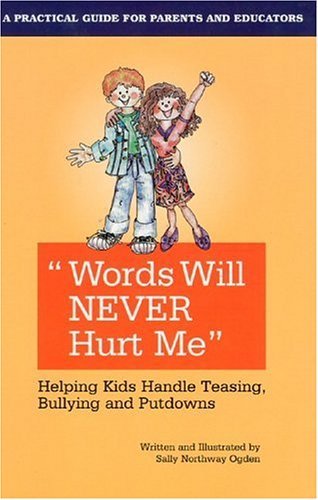 Words Will Never Hurt Me: Helping Kids Handle Teasing, Bully