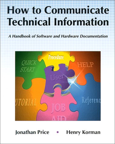 How to Communicate Technical Information: A Handbook of Software and Hardware Documentation