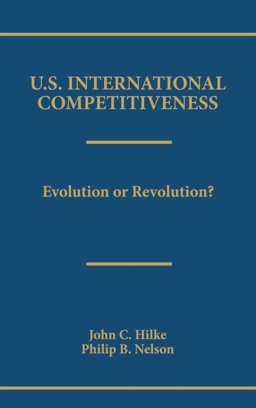 U.S. International Competitiveness: Evolution or Revolution?