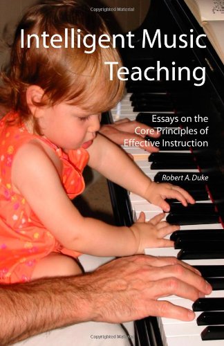 Intelligent Music Teaching: Essays on the Core Principles of