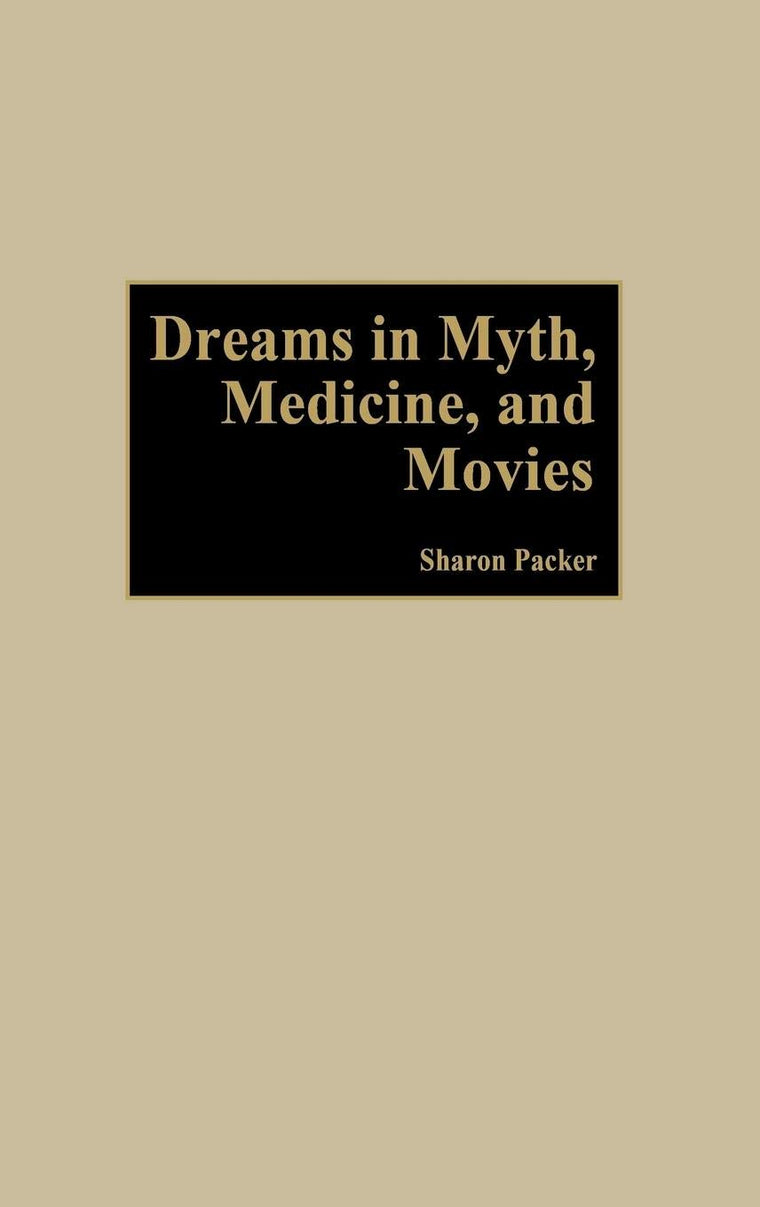 Dreams in Myth, Medicine, and Movies: