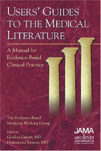 Users' Guides to the Medical Literature: A Manual for Evidence-Based Clinical Practice